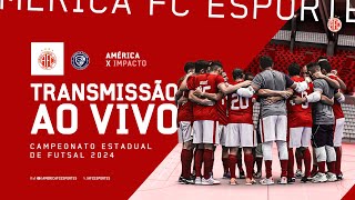 🇦🇹 AMÉRICA X IMPACTO | CAMPEONATO POTIGUAR DE FUTSAL | AO VIVO E COM IMAGENS