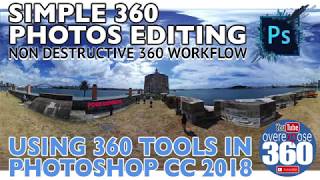 Simple 360 Editing - Photoshop CC 2018 - Complete Non Destructive Workflow