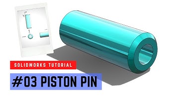 Engine Assembly | 03 - Piston Pin | SolidWorks Tutorial