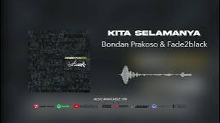 Bondan Prakoso & Fade2Black - Kita Selamanya