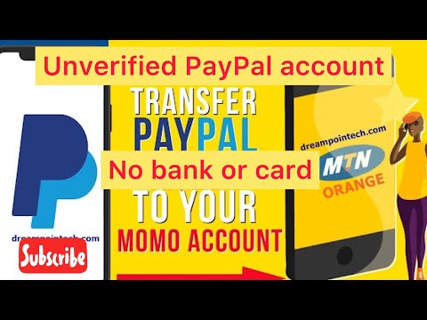 How to withdraw money from an unverified PayPal account without Bank or Credit Card to Mobile money.