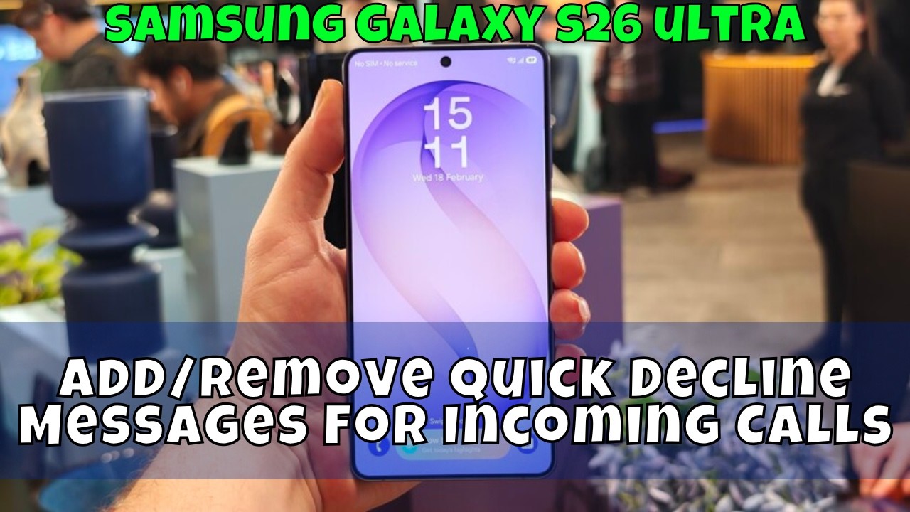 Add/Remove Quick Decline Messages For Incoming Calls Samsung Galaxy S26 Ultra
