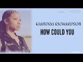 EMPIRE - How Could You (feat. Kiandra Richardson) [Lyrics]