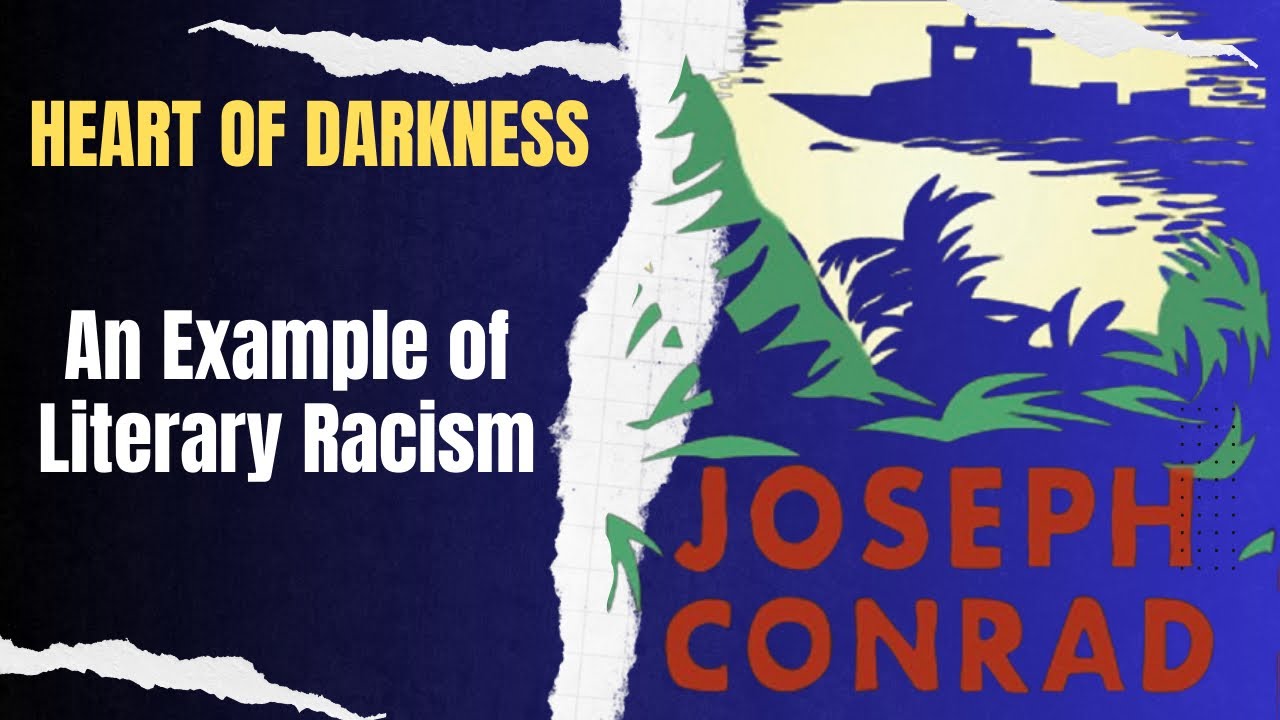 Heart of Darkness as an Example of Literary Racism| Joseph Conrad| Postcolonialism