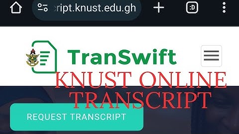KNUST TRANSCRIPT REQUEST VIA TRANSWIFT ONLINE