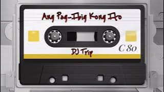 Ang Pag-Ibig Kong Ito (Trip Mix) - Leah Navarro | DJ Trip
