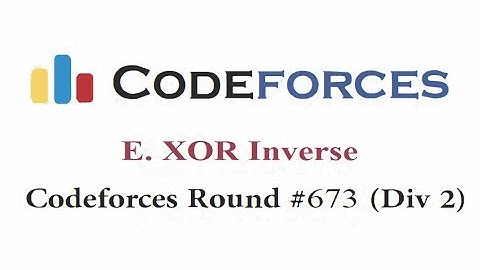 E. XOR Inverse | Codeforces Round #673 (Div 2)