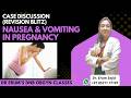 Nausea &amp; Vomiting In Pregnancy-Case Dis. | DNB Theory Class | DNB OBGYN coaching All India chapter