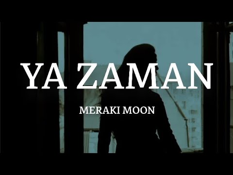 Meraki Moon Ya Zaman Extended Remix Lyrics كلمات English Translation