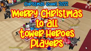 Yuletide Greetings, A Merry Christmas to all Developers, Players and Youtubers of Tower Heroes :)