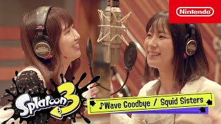 Splatoon 3 - Squid Sisters - Wave Goodbye [In the Studio] - Nintendo Switch