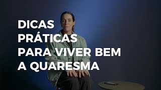 DICAS PRÁTICAS PARA VIVER A QUARESMA com Bruna Fernandes // COLO DE DEUS