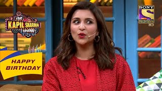 Parineeti को सबसे Hot जोड़ी किसकी लगती है? | The Kapil Sharma Show | Celebrity Birthday Special