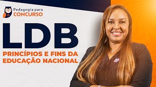 LDB: Princípios e Fins da Educação Nacional | Pedagogia para Concurso