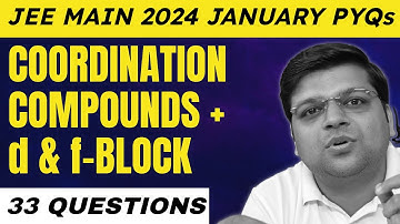 Coordination Compounds + d & f-Block | JEE Main 2024 January PYQs | Chaitanya Sir - DexterChem