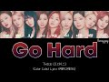 TWICE 트외이스 Go Hard Color Coded Lyrics HAN ROM ENG 