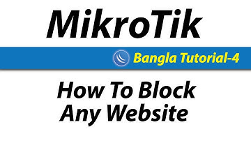 How to block any website using [ MiKroTik ] Bangla Tutorial - 4