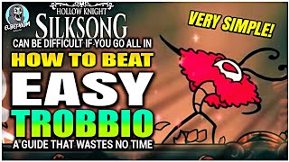 HOW TO BEAT Trobbio Boss EASY GUIDE | Hollow Knight Silksong