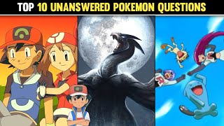 Top 10 Unanswered Pokemon Questions|Biggest question About Pokemon|Biggest Pokemon Mysteries|