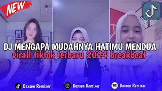 DJ MENGAPA MUDAHNYA HATI MU MENDUA VIRAL TIKTOK FULL BASS 2024