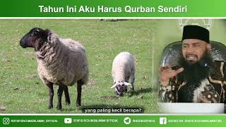 Tahun Ini Aku Harus Qurban Sendiri - Ustadz Dr Syafiq Riza Basalamah MA