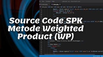 Source Code Aplikasi SPK Metode WP dengan PHP + MySQL