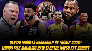 DENVER NUGGETS MUNTIK MAG-AWAY SA LOCKER ROOM! AT LEBRON SINABING MAGALING SI BRYCE KAYSA KAY BRONNY