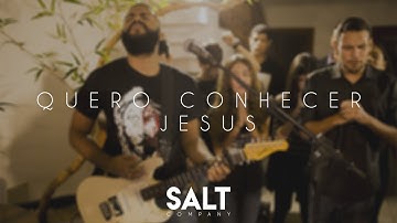 Cia. SALT - Quero Conhecer Jesus (Cover Alessandro Villas Boas)