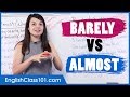 Almost vs Barely - What's the difference? English Adverbs