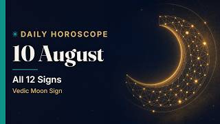 Daily Horoscope Today 10 August 2026 | All 12 Signs | Vedic Moon Sign screenshot 3