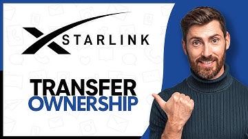 How to Transfer Starlink Ownership - Step By Step