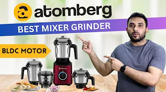 Best BLDC Mixer Grinder | Atomberg Mixer Grinder | Atomberg BLDC Mixer Grinder I Atomberg MG