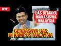 SALUT!!! Cerdasnya UAS jawab Soalan Mahasiswa Kampus UKM Malaysia