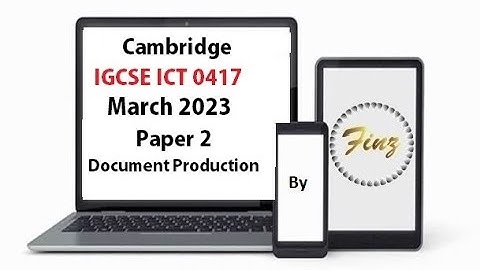 IGCSE ICT (0417) March 2023 P2 Document Production