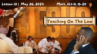 Jesus' Teaching On The Law  Matthew 15:111, 1520
