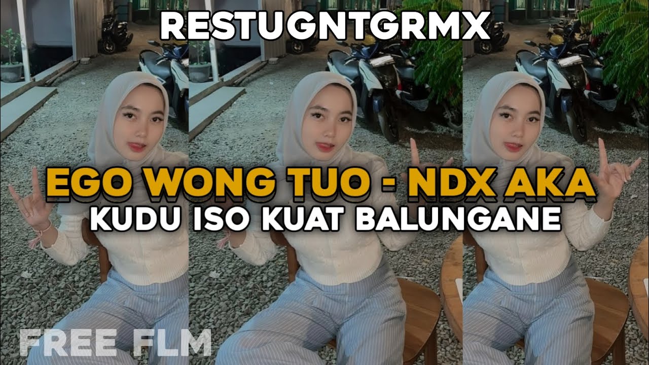 DJ EGO WONG TUO - NDX AKA // DJ KUDU ISO KUAT BALUNGANE // FREE FLM