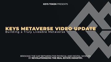 Building a Truly Liveable Metaverse | KEYS Metaverse Video Update 002