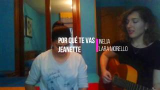 ¿Por qué te vas? (Jeanette)  INELIA ft LARA MORELLO