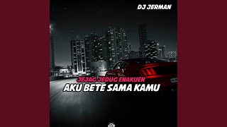 DJ Aku Bete Sama Kamu - instrumen