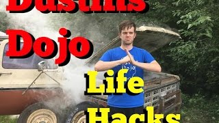 Dustin's dojo Life Hacks