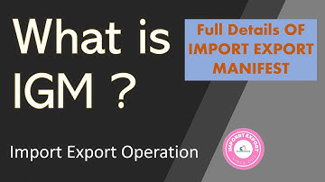 What is Import General Manifest IGM In Supply Chain