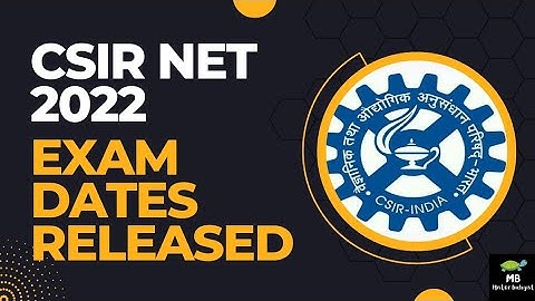 CSIR NET Exam dates for June 2022 is released | September 2022 | Life Sciences