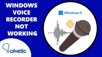 WINDOWS VOICE RECORDER NOT WORKING