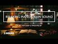 2 Hours of Relaxing Piano 🕰️ Rainy Reading Room | Study &amp; Concentration &amp; Sleep &amp; Work