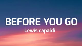 Lewis capaldi- before you go ( lyrics)