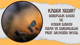 Aygün Akyol - Kader Nedir Nasıl Anlaşılmalıdır?