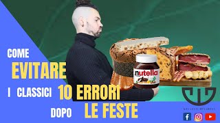 Come EVITARE i classici 10 ERRORI DOPO LE FESTE * e non solo.