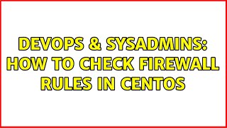 Famous DevOps & SysAdmins: HOw to check firewall rules in Centos Net Worth
