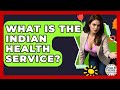 What Is The Indian Health Service? - Child Welfare Network