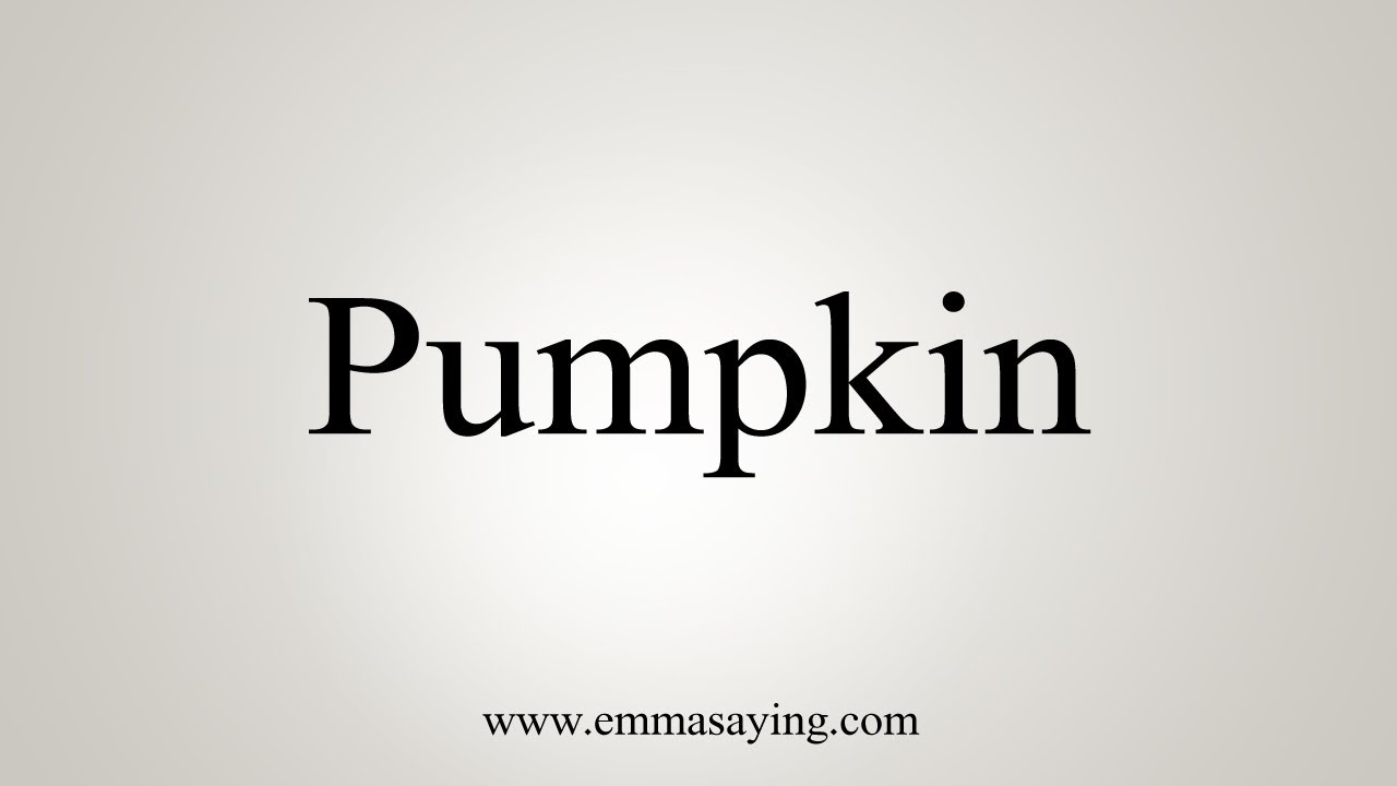 How To Say Pumpkin YouTube How To Say Pumpkin YouTube